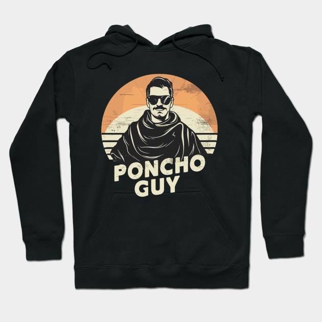 Just a poncho guy! Hoodie by mksjr